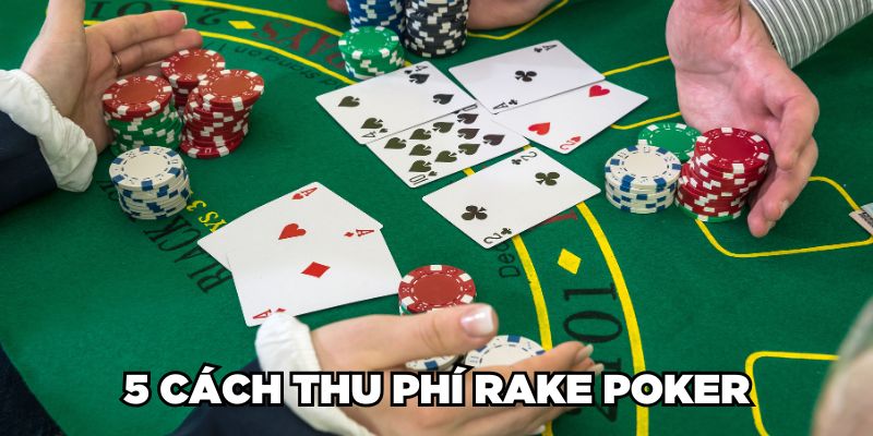 5 cách thu phí Rake Poker