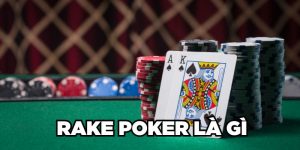 Rake Poker là gì